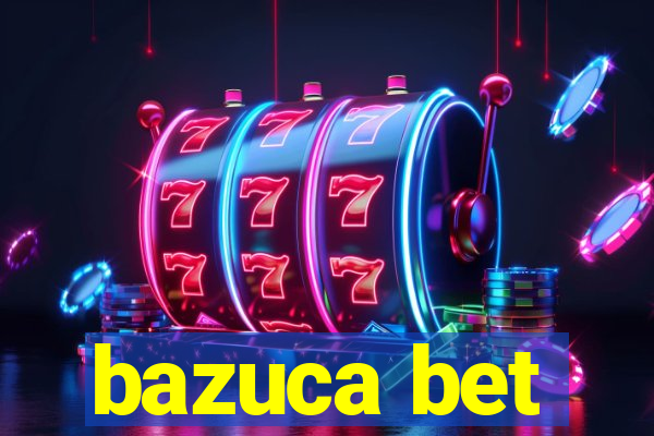 bazuca bet